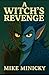 The Witch's Revenge by Mike Minicky