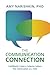 The Communication Connection by Amy Narishkin PhD