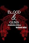 Blood & Guns by Angeliena Cifelli Blood & Guns by Angeliena Cifelli