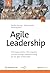 Agile Leadership: Führungsmodelle, Führungsstile und das richtige Handwerkszeug für die agile Arbeitswelt (German Edition)