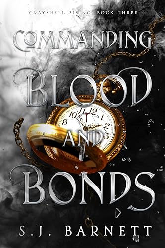 Commanding Blood And Bonds (Grayshell Rising #3)