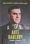 Анте Павелич. Касапинът на Балканите