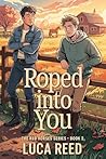 Roped Into You: A...