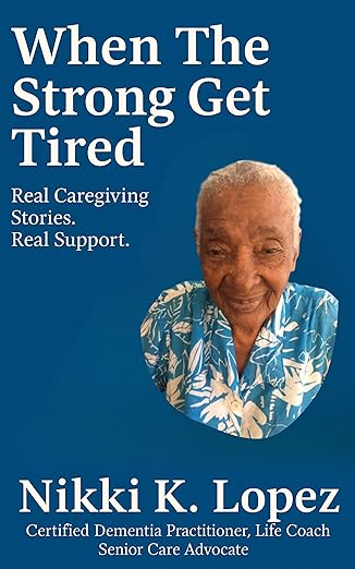 When the Strong Get Tired: Real Caregiving Stories. Real Support.