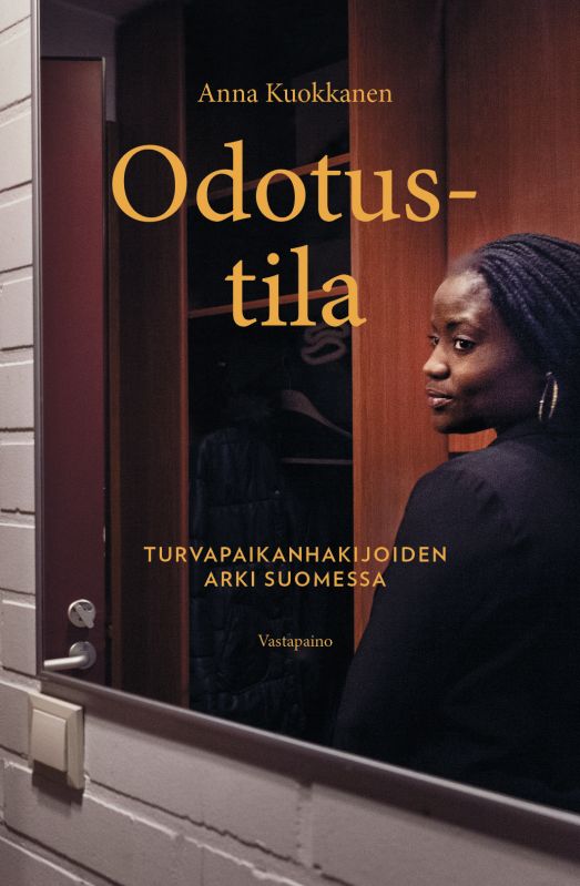 Odotustila — Turvapaikanhakijoiden arki Suomessa (Unknown Binding)
