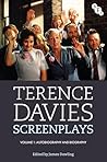 Terence Davies Screenplays, Volume I by Terence Davies