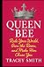 Queen Bee: Rule Your World,...