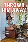 Thrown Him Away: ...