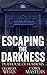 Escaping the Darkness: Eine...