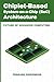 Chiplet-Based System-on-a-C...
