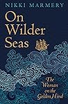 On Wilder Seas by Nikki Marmery