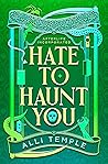 Hate To Haunt You