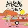 The Road to Tender Hearts by Annie  Hartnett