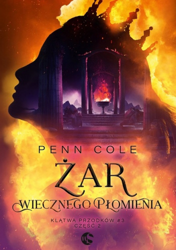 Żar Wiecznego Płomienia. Część Druga (Klątwa Przodków, #3B)