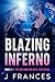 Blazing Inferno: Book 2 of ...