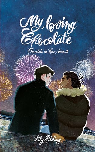 My Loving chocolate: (Chocolate in Love tome 2) (édition française): Une romance contemporaine MM feel-good remplie de douceur (French Edition)