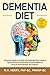 Dementia Diet by M.H. Henry