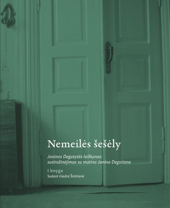Nemeilės šešėly. Janinos Degutytės laiškynas: susirašinėjimas su motina Janina Degutiene (Paperback)
