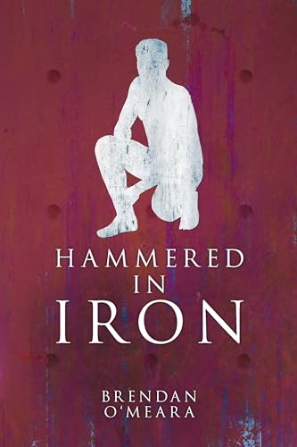 Hammered In Iron (Crafting Humanity #3)