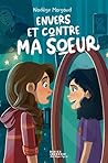 Envers et contre ma soeur (French Edition)