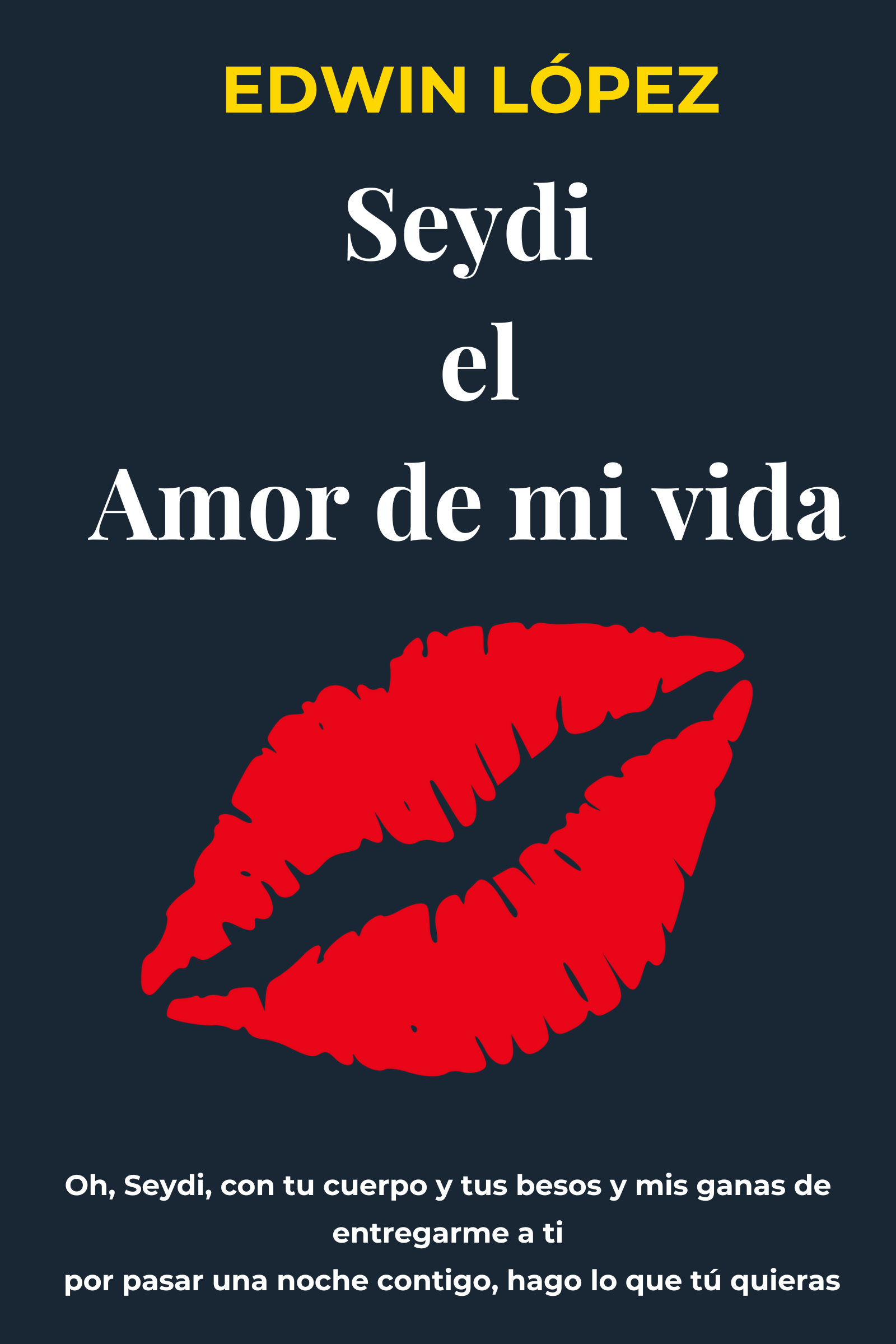 Seydi el Amor de mi vida (Spanish Edition)