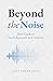 Beyond The Noise: Your Guide to Stock Research and Analysis