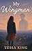My Wingman by Tessa  King