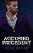 Accepted Precedent (Love & Politics Book 3)