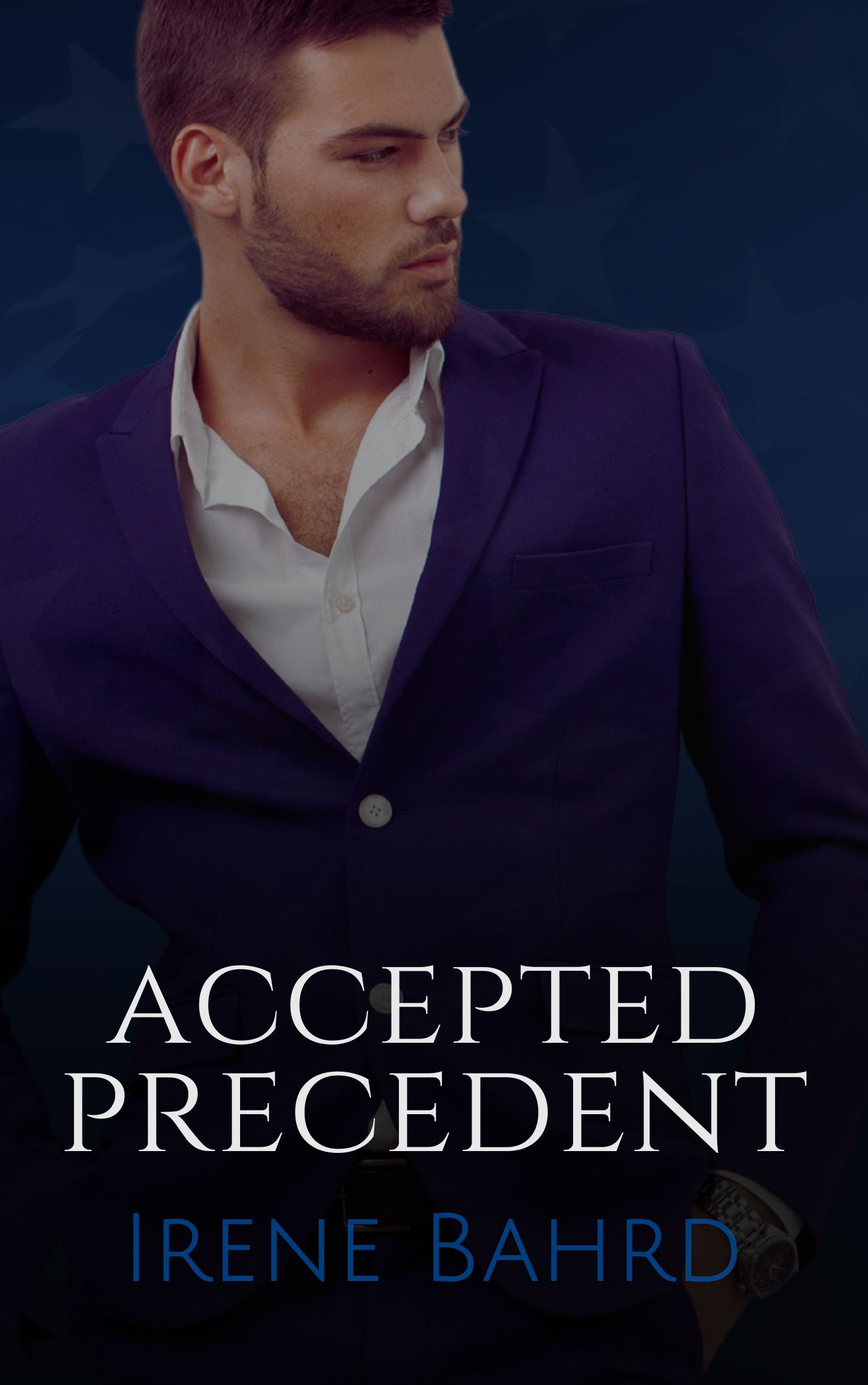 Accepted Precedent (Love & Politics Book 3)
