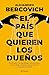 El país que quieren los dueños (Espejo de la Argentina) by Alejandro Bercovich