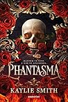 Phantasma by Kaylie Smith