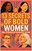 "13 Secrets of Bold Women: ...