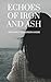 Echoes of Iron and Ash by Roosevelt Wilkerson Kassie