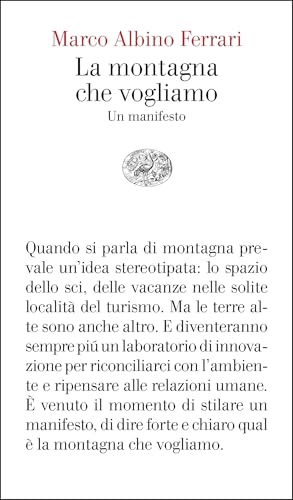 La montagna che vogliamo: Un manifesto (Italian Edition)