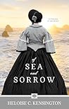 Of Sea and Sorrow by Heloise C. Kensington