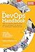 The DevOps Handbook: How to Create World-Class Agility, Reliability, & Security in Technology Organizations