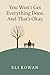 You Won’t Get Everything Done. And That’s Okay. by Eli Rowan