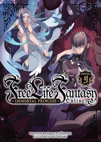 Free Life Fantasy Online: Immortal Princess (Light Novel) Vol. 9