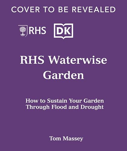 RHS Waterwise Garden: Sustain Your Garden Through Drought and Flood (Kindle Edition)