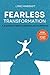 Fearless transformation: A ...