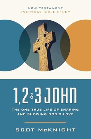 1, 2, 3 John: Living a Life in Light and Love (New Testament Everyday Bible Study Series)