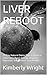 LIVER REBOOT by Kimberly Wright