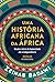 Uma História Africana da África