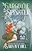 The Gargoyle and the Spinster by Sara Ivy Hill The Gargoyle and the Spinster by Sara Ivy Hill
