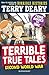 Terrible True Tales by Terry Deary Terrible True Tales by Terry Deary