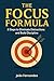 The Focus Formula: 8 Steps ...