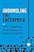 Unbundling the Enterprise: APIs, Optionality, and the Science of Happy Accidents
