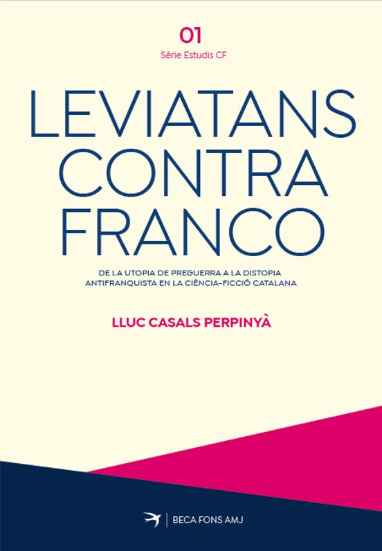 Leviatans contra Franco: De la utopia de preguerra a la distopia antifranquista en la ciència-ficció catalana (Paperback)