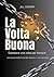 La Volta Buona: Cambiare Un...