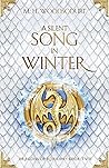 A Silent Song in Winter by M.H. Woodscourt